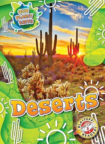 Deserts (Our Planet Earth, Blastoff! Readers, Level 3)