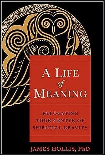 A Life of Meaning: Relocating Your Center of Spiritual Gravity