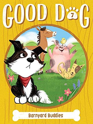 Barnyard Buddies (Good Dog, Bk. 7)