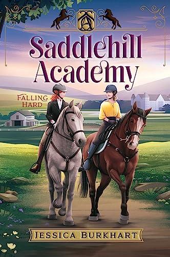 Falling Hard (Saddlehill Academy, Bk. 3)