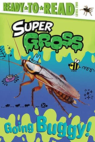 Going Buggy! (Super Gross, Ready-To-Read, Level 2)