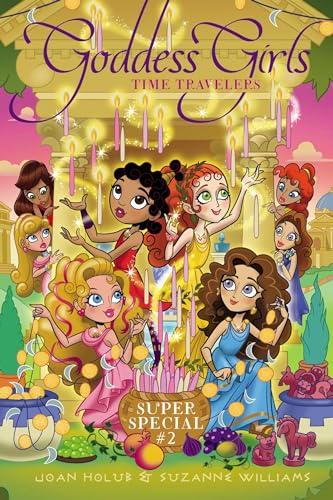 Time Travelers (Goddess Girls Super Special, Bk. 2)