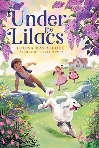 Under the Lilacs (The Louisa May Alcott Hidden Gems Collection)