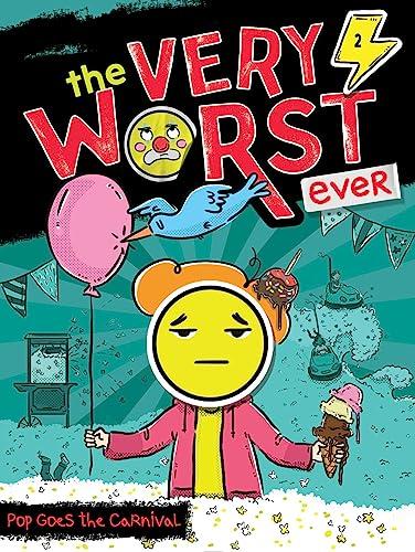 Pop Goes the Carnival (The Very Worst Ever, Bk. 2)