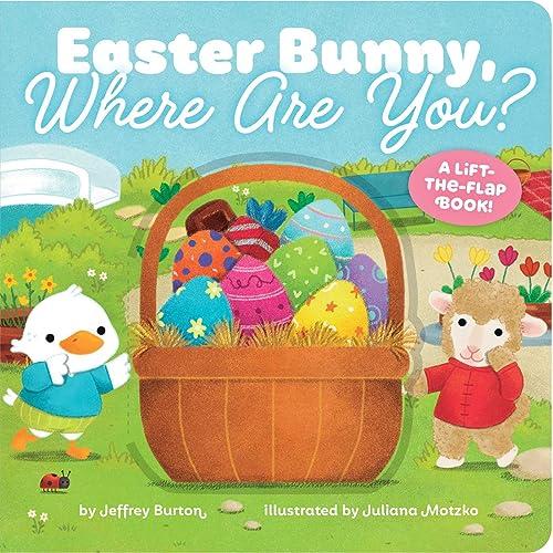 Easter Bunny, Where Are You? A Lift-the-Flap Book!