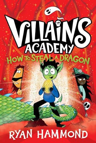 How to Steal a Dragon (Villains Academy, Bk. 2)