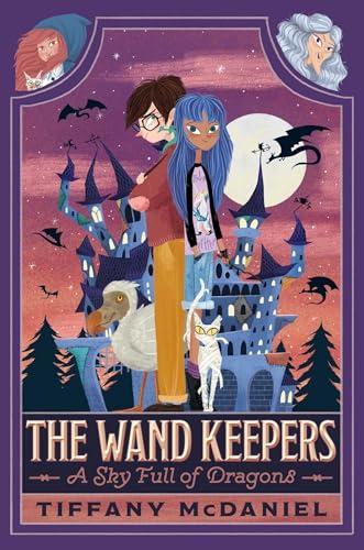 A Sky Full of Dragons (The Wand Keepers, Bk. 1)
