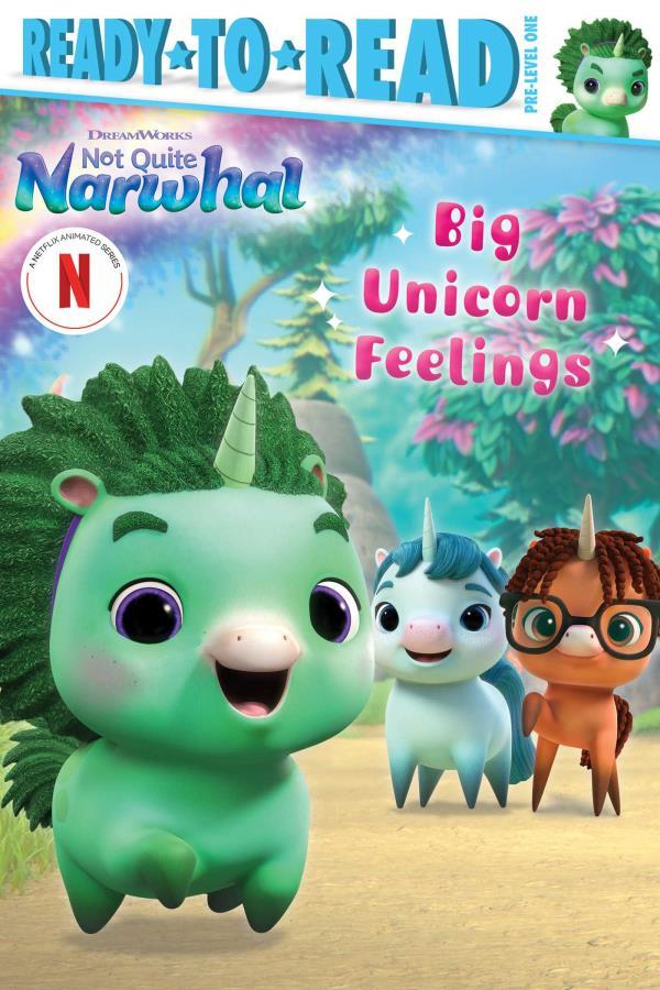 Big Unicorn Feelings (Not Quite Narwhal, Ready-To-Read Pre-Level 1)