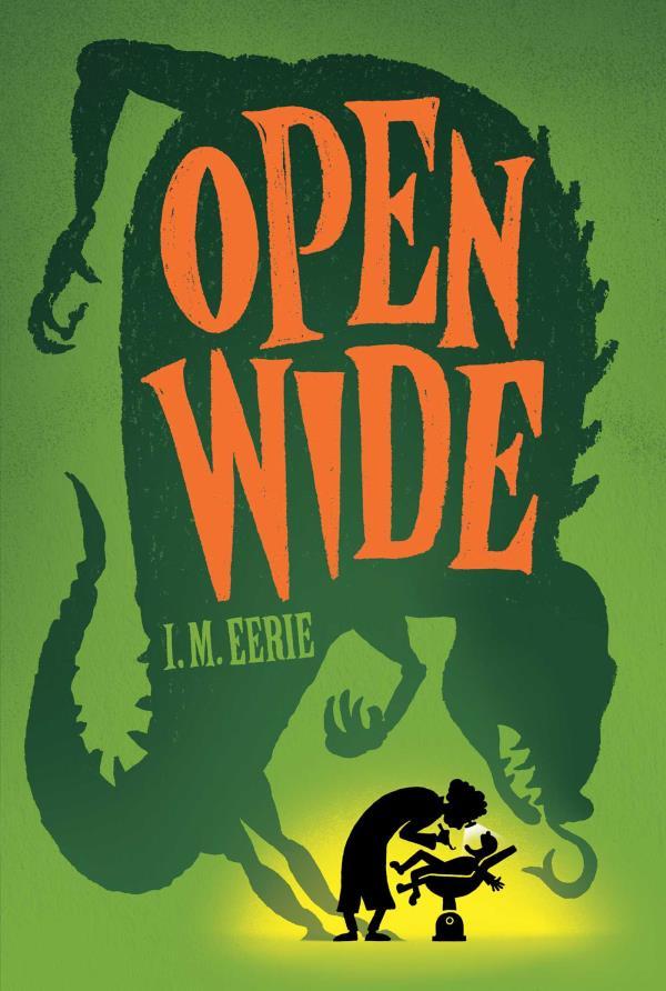 Open Wide (An Eerie Tale, Bk. 1)