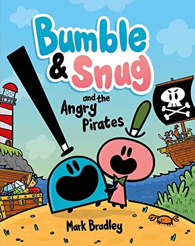 Bumble & Snug and the Angry Pirates (Bumble & Snug)