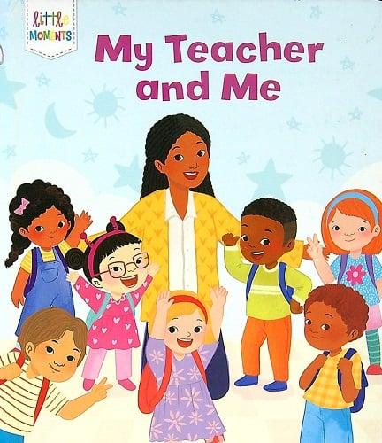 My Teacher and Me (Little Moments)