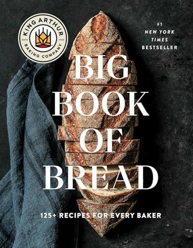 Big Book of Bread: 125+ Recipes for Every Baker