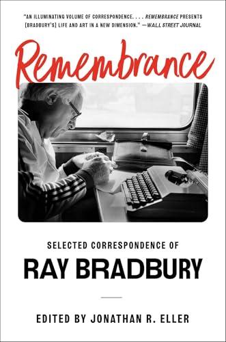 Remembrance: Selected Correspondence of Ray Bradbury
