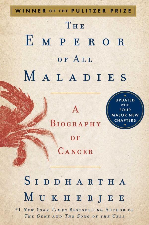 The Emperor of All Maladies: A Biography of Cancer (Updated)