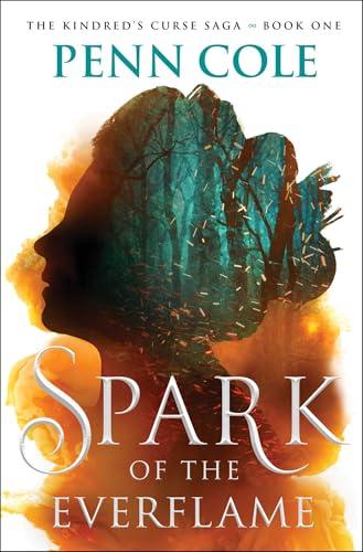 Spark of the Everflame (The Kindred's Curse Saga, Bk. 1)