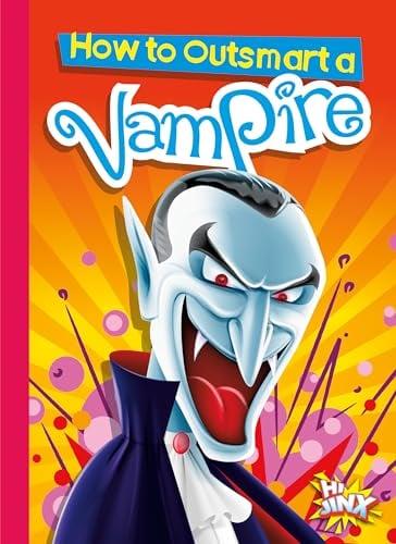 How to Outsmart a Vampire (Hi Jinx, How to Outsmart...)