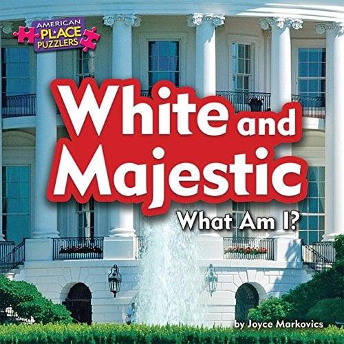 White and Majestic: What Am I? (American Place Puzzlers, Little Bits! Readers)