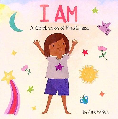 I Am: A Celebration of Mindfulness