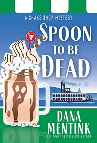 Spoon to be Dead (Shake Shop Mystery, Bk. 3)