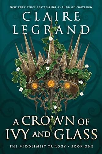 A Crown of Ivy and Glass (The Middlemist Trilogy, Bk. 1)