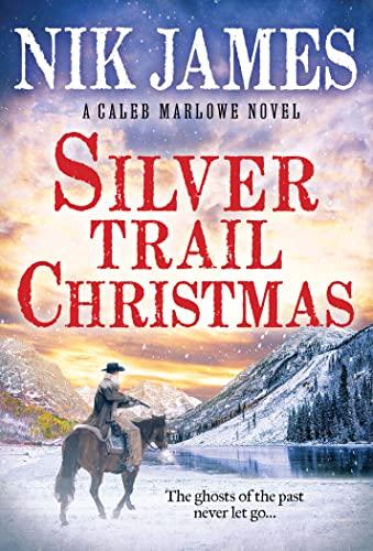 Silver Trail Christmas (Caleb Marlowe Series, Bk. 3)