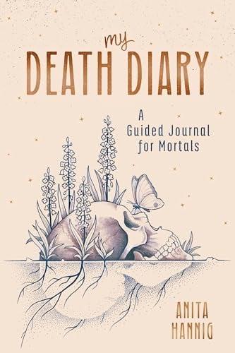 My Death Diary: A Guided Journal for Mortals