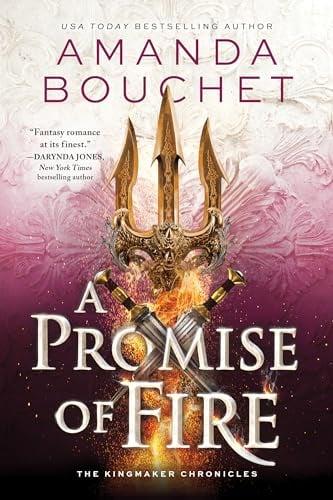 A Promise of Fire (The Kingmaker Chronicles, Bk. 1)