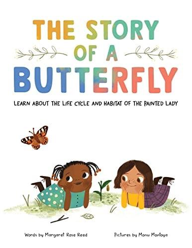 The Story of a Butterfly: Learn About the Life Cycle and Habitat of the Painted Lady