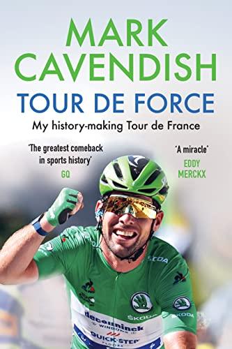 Tour de Force: My history-Making Tour de France (Inspiring Biography of One of Cycling's Greatest Champions)