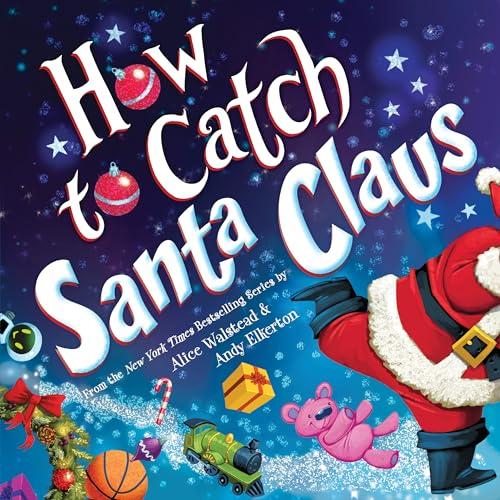 How to Catch Santa Claus (How to Catch...)