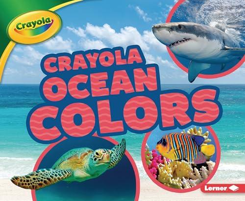 Ocean Colors (Crayola Colorful Biomes)