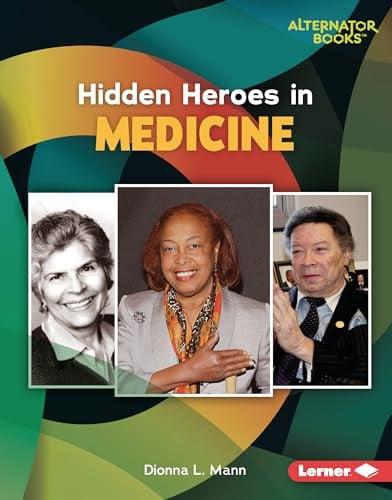 Hidden Heroes in Medicine (Who Else in History?)