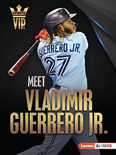 Meet Vladimir Guerrero Jr. (Sports VIPs)