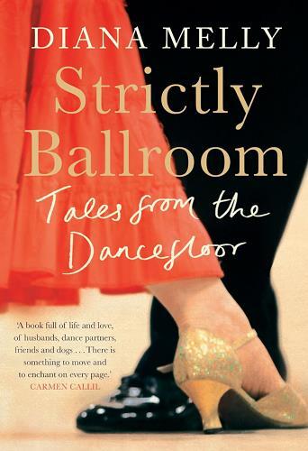 Strictly Ballroom: Tales From the Dance Floor