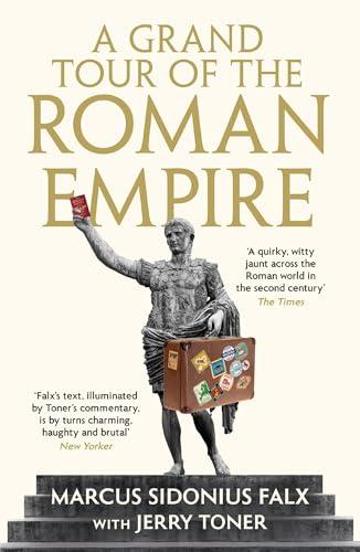 A Grand Tour of the Roman Empire (The Marcus Sidonius Falx Trilogy, Bk. 1)