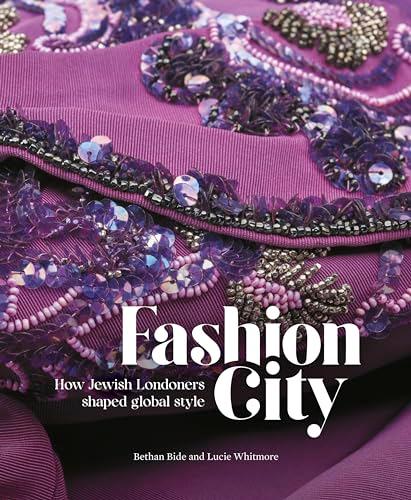 Fashion City: How Jewish Londoners Shaped Global Style