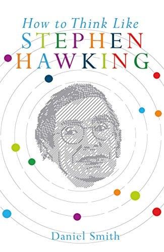 How to Think Like Stephen Hawking (How To Think Like)