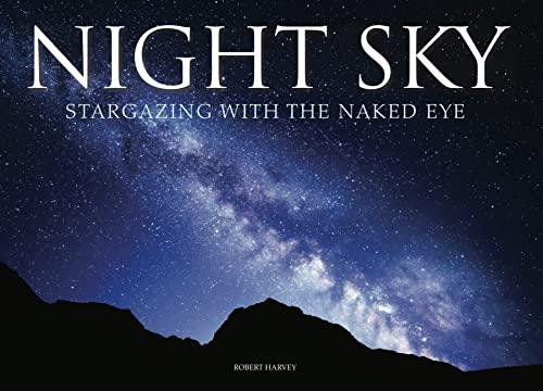 Night Sky: Stargazing With the Naked Eye