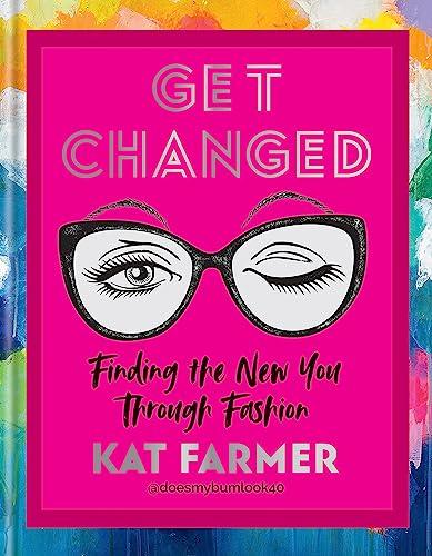 Get Changed: Finding the New You Through Fashion