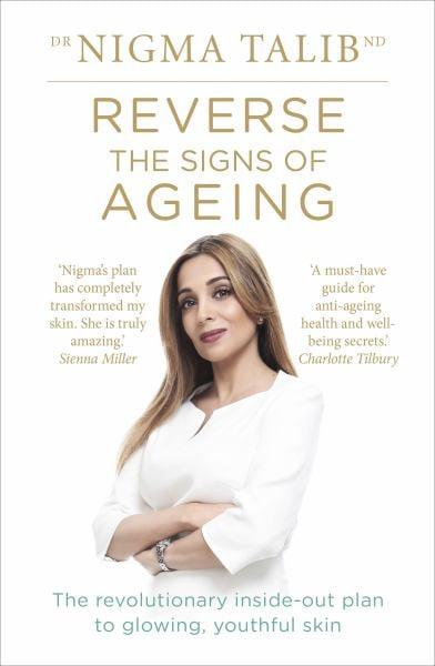 Reverse the Signs of Ageing: The Revolutionary Inside-Out Plan to Glowing, Youthful Skin
