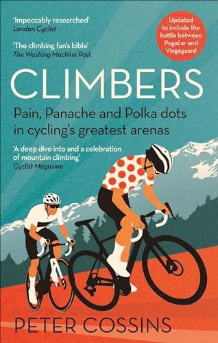 Climbers: Pain, Panache and Polka Dots in Cycling’s Greatest Arenas