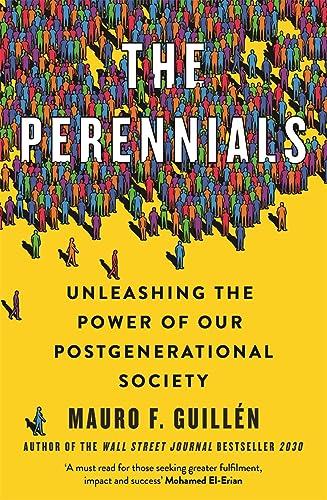 The Perennials: Unleashing the Power of Our Postgenerational Society