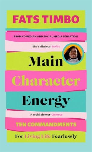 Main Character Energy: Ten Commandments for Living Life Fearlessly