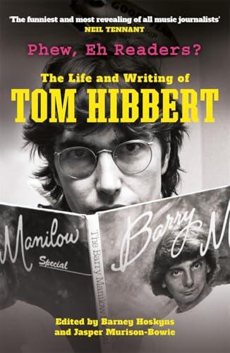 Phew, Eh Readers? The Life and Writing of Tom Hibbert