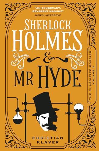 Sherlock Holmes and Mr Hyde (The Classified Dossier, Bk. 2)