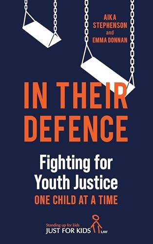 In Their Defence: Fighting for Youth Justice One Child At a Time