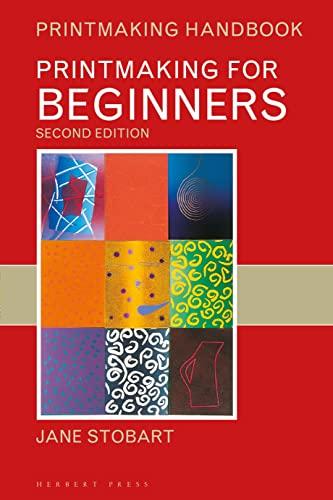 Printmaking for Beginners (Printmaking Handbooks, Second Editon)