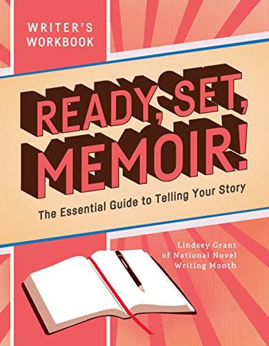 Ready, Set, Memoir!: The Essential Guide to Telling Your Story (Writer's Book)