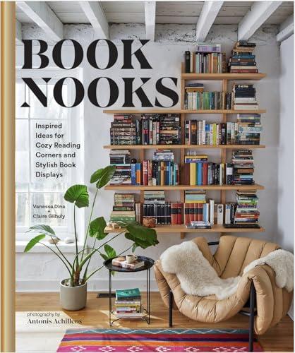 Book Nooks: Inspired Ideas for Cozy Reading Corners and Stylish Book Displays