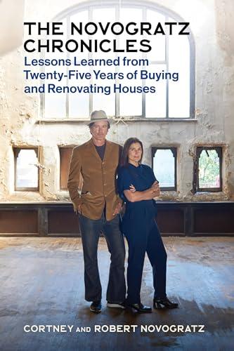The Novogratz Chronicles: Lessons Learned From Twenty-Five Years of Buying and Renovating Houses